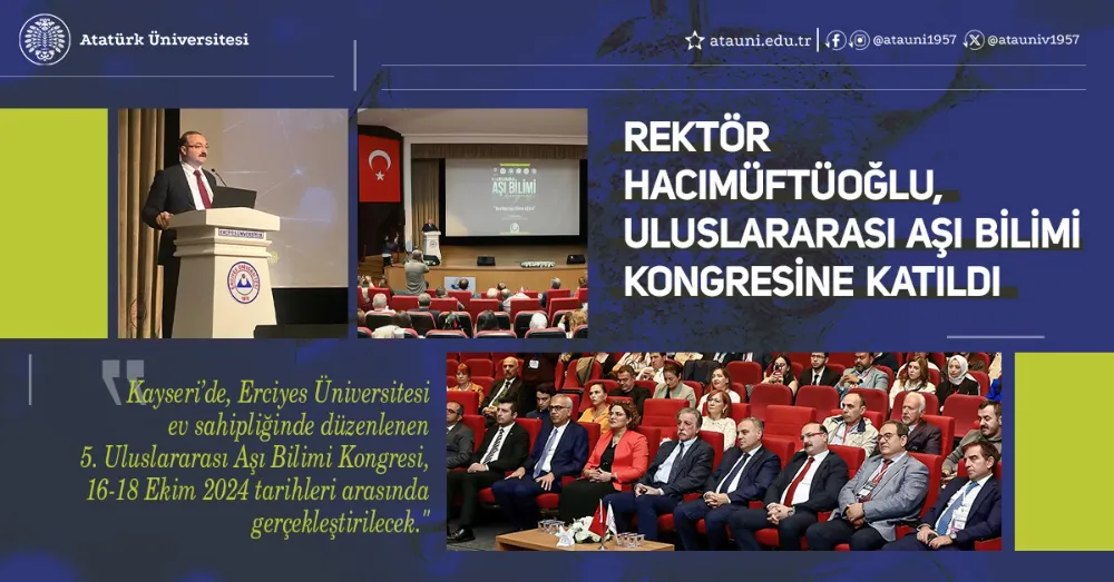 REKTÖR HACIMÜFTÜOĞLU, ULUSLARARASI AŞI BİLİMİ KONGRESİNE KATILDI