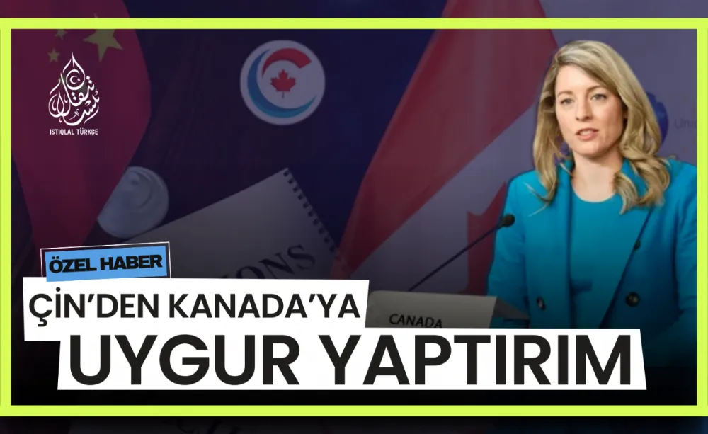 Çin’den Kanada’ya Uygur Yaptırımı