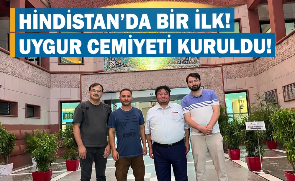 Hindistan’da ilk Uygur Cemiyeti Kuruldu!