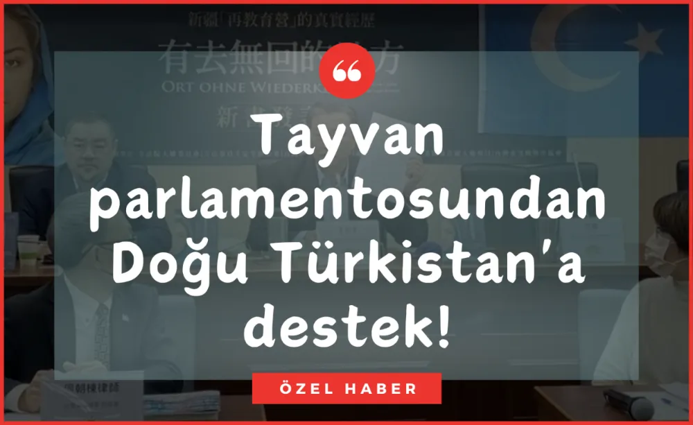 Tayvan parlamentosundan Doğu Türkistan