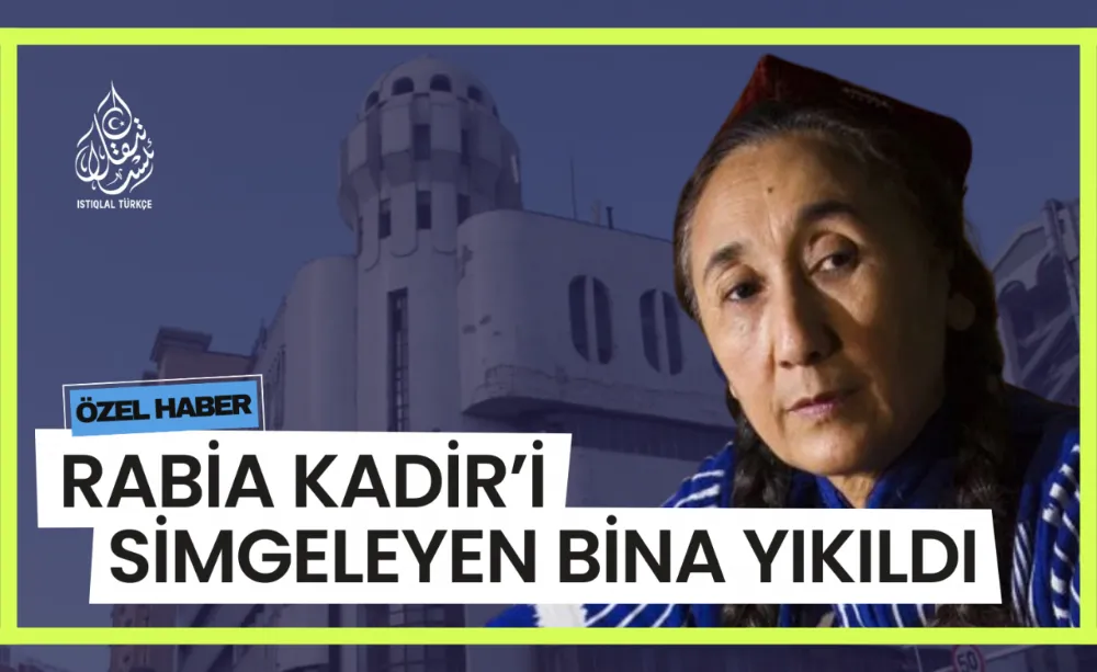 Özgürlük ve Rabia Kadir’i simgeleyen Bina Yıkıldı