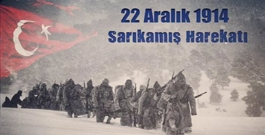 SARIKAMIŞ HAREKÂTI 22 ARALIK 1914 – 17 OCAK 1915