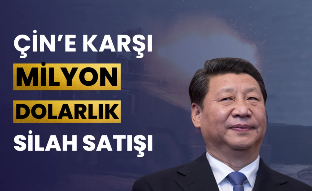 Çin’e karşı Milyon dolarlık silah satışı