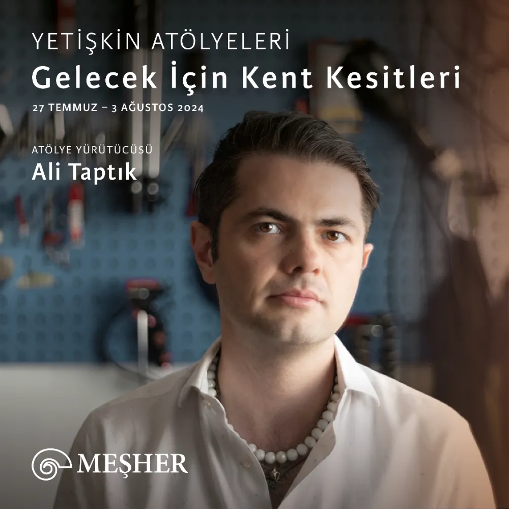 Meşher’den yeni atölye: Gelecek İçin Kent Kesitleri