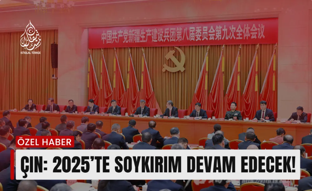 Çin: 2025’te Soykırım devam edecek!