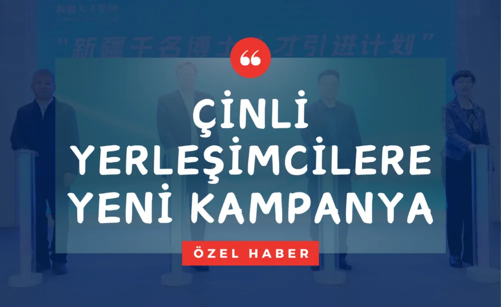 Çinli Yerleşimciler için yeni kampanya başlatıldı!