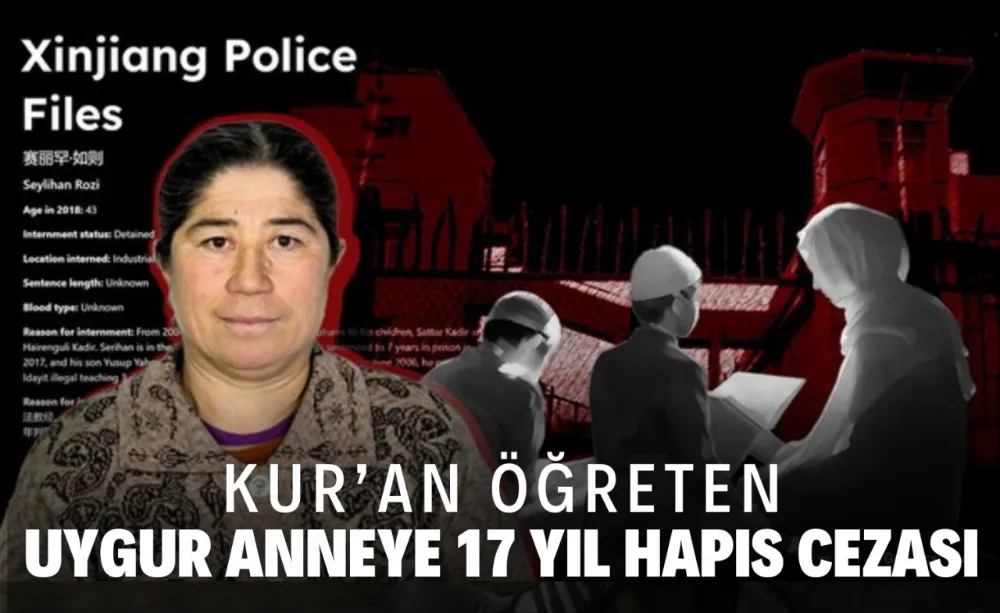 Uygur anneye 17 yıl hapis cezası