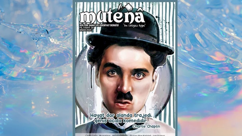Mutenâ Dergisi 5. yaşını kutluyor: Yeni sayıya özel Charlie Chaplin posteri armağan 