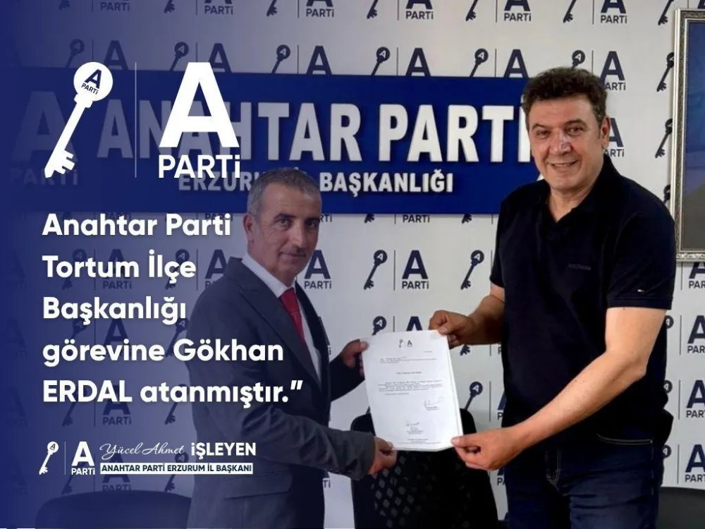 Tortum’da Anahtar Parti Güçleniyor: Gökhan Erdal İlçe Başkanlığına Atandı